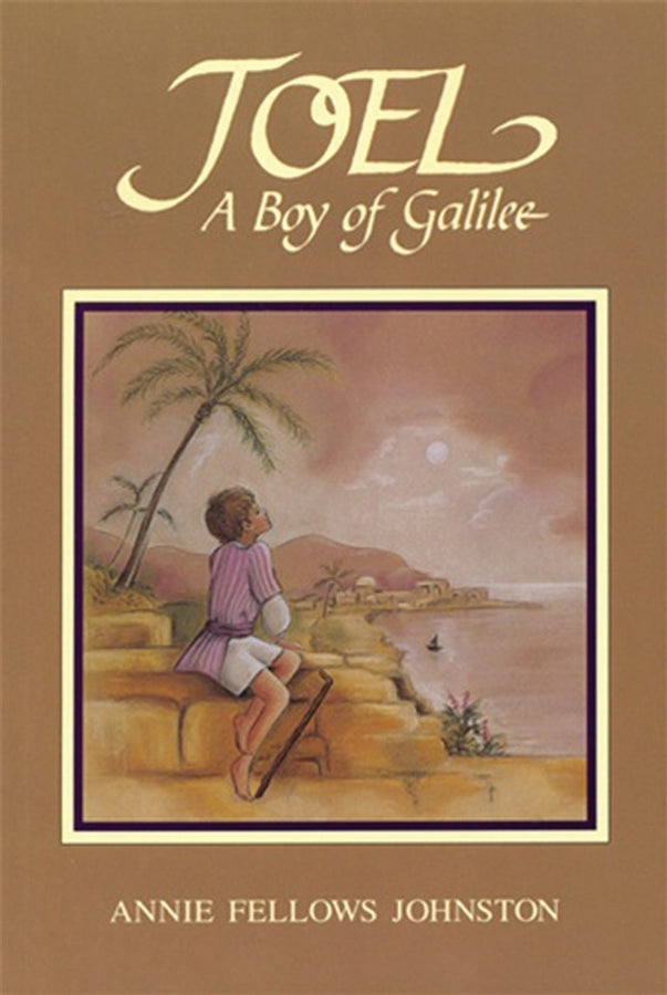 Joel: A Boy of Galilee