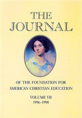 The Journal of the Foundation for American Christian Education Volume VII