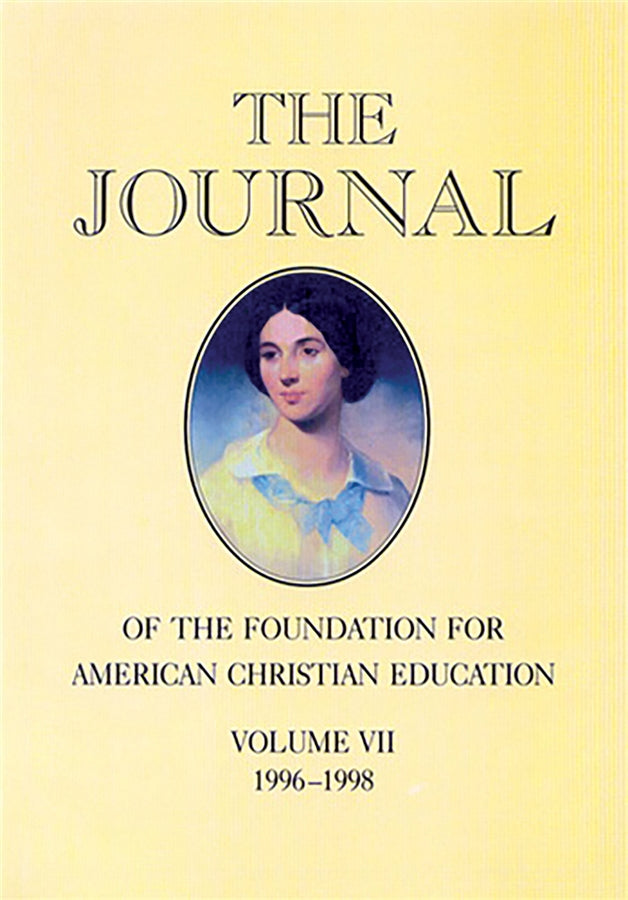 The Journal of the Foundation for American Christian Education Volume VII
