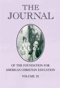 The Journal of the Foundation for American Christian Education Volume IX