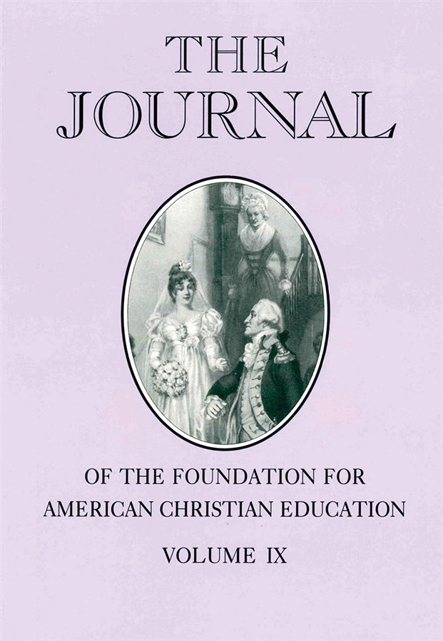 The Journal of the Foundation for American Christian Education Volume IX
