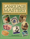 Language Mastery: Literature and Classic Grammar Level 4 Teacher Edition
