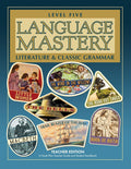 Language Mastery: Literature and Classic Grammar Level 5 Teacher Edition