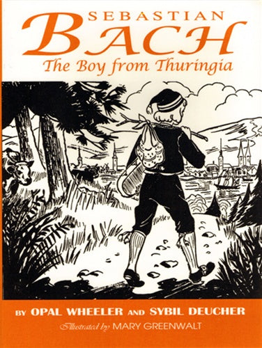 Sebastian Bach: The Boy from Thuringia