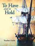To Have and To Hold Teacher Guide with PDF Download