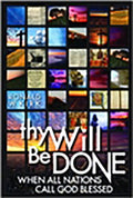 Thy Will Be Done: When All Nations Call God Blessed